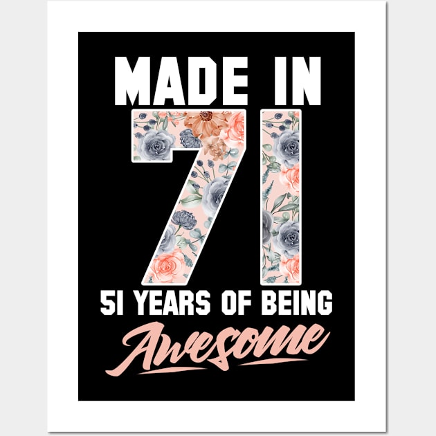 Made in 1971 51 years of being awesome 51st Birthday Flowers Wall Art by FunnyUSATees